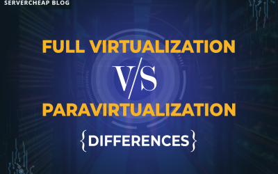 Full Virtualization VS Paravirtualization: Differences