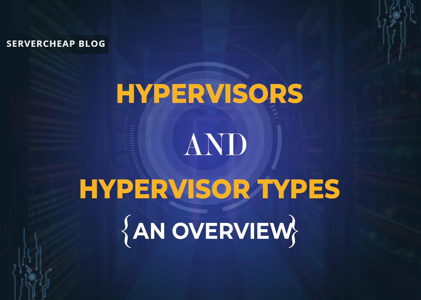 Hypervisors And Hypervisor Types (An Overview) - ServerCheap