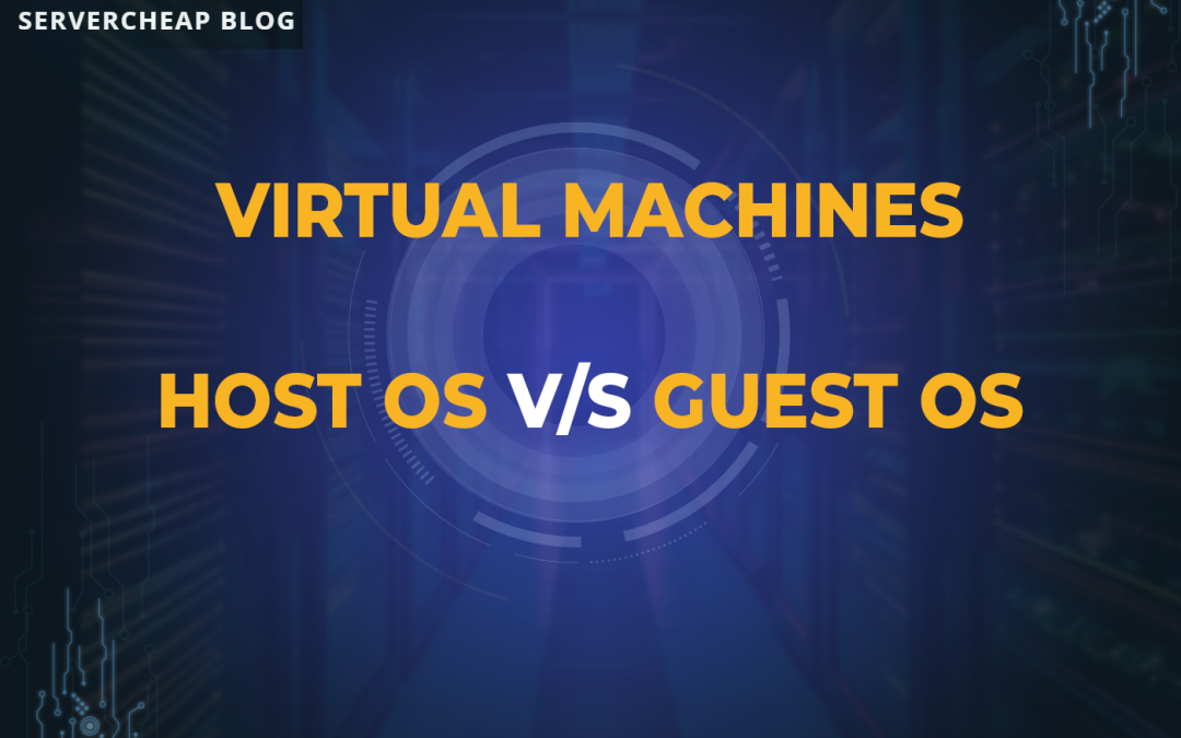 Virtual Machines,  (Host and Guest Operating Systems)